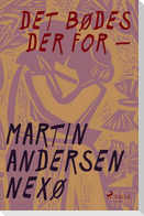 Det bødes der for -
