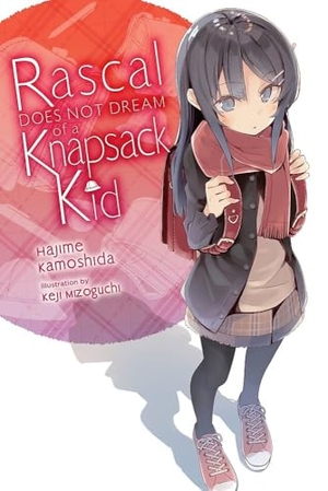 Cunningham, Andrew / Kamoshida, Hajime et al. Rascal Does Not Dream of a Knapsack Kid (light novel). Jessica Kingsley Publishers, 2022.