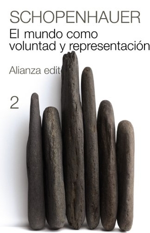 Rodríguez Aramayo, Roberto / Arthur Schopenhauer. El mundo como voluntad y representación, 2. Alianza Editorial, 2010.