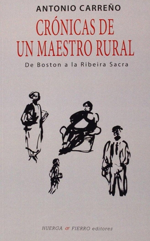 Carreño, Antonio. Crónicas de un maestro rural. Huerga y Fierro Editores, 2015.