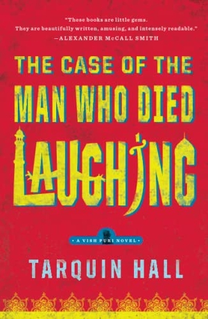 Hall, Tarquin. The Case of the Man Who Died Laughing - From the Files of Vish Puri, Most Private Investigator. Simon & Schuster, 2011.