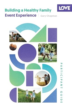 Chapman, Gary. Building a Healthy Family Participant Guide - 5-Session Event Experience. Moody Publishers, 2025.