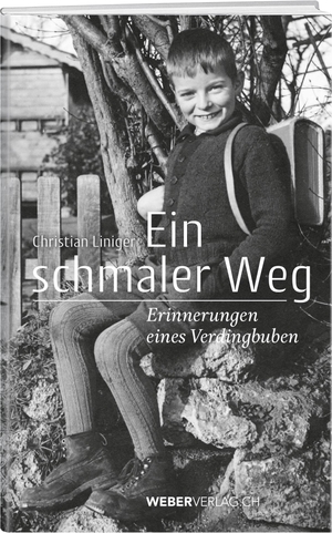 Liniger, Christian. Ein schmaler Weg - Erinnerungen eines Verdingbuben. Weber Verlag, 2023.