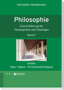 Philosophie. Eine Einführung für Theologinnen und Theologen Band 2