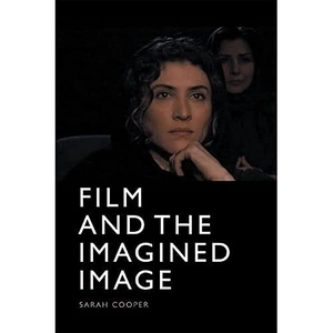 Cooper, Sarah. Film and the Imagined Image. Edinburgh University Press, 2019.