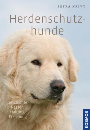 Krivy, Petra. Herdenschutzhunde - Geschichte, Rassen, Haltung, Erziehung. Franckh-Kosmos, 2019.