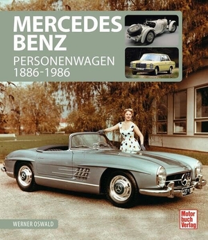 Oswald, Werner. Mercedes-Benz - Personenwagen 1886-1986. Motorbuch Verlag, 2018.