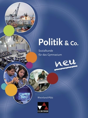 Müller, Erik / Podes, Stephan et al. Politik & Co. neu Rheinland-Pfalz - Sozialkunde für das Gymmnasium. Buchner, C.C. Verlag, 2016.