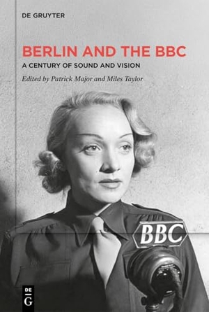 Major, Patrick / Miles Taylor (Hrsg.). Berlin and the BBC - A Century of Sound and Vision. Walter de Gruyter, 2026.