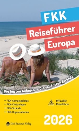FKK Reiseführer Europa 2026 - Die besten Anlagen - Die schönsten Strände. Drei-Brunnen-Verlag, 2026.