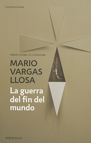 Llosa, Mario Vargas. La Guerra del Fin del Mundo / The War of the End of the World. Prh Grupo Editorial, 2015.