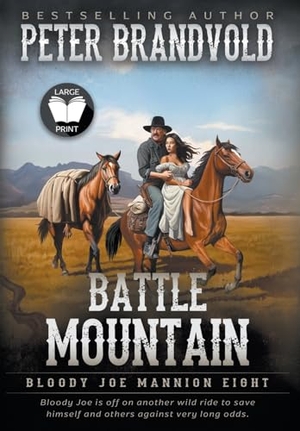Brandvold, Peter. Battle Mountain - Classic Western Series. Wolfpack Publishing LLC, 2023.
