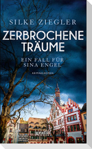 Zerbrochene Träume. Ein Fall für Sina Engel