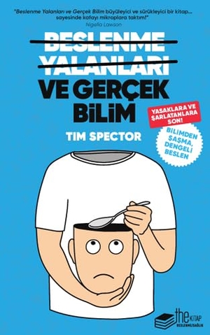 Spector, Tim. Beslenme Yalanlari. The Kitap, 2017.