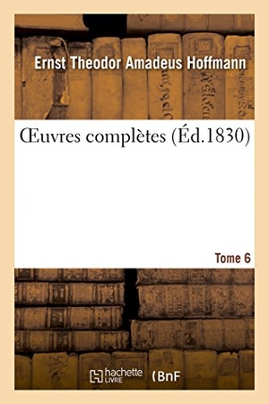 Hoffmann-E. Contes fantastiques Tome 6. Hachette Livre, 2018.