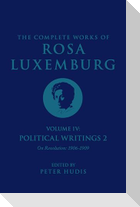The Complete Works of Rosa Luxemburg Volume IV