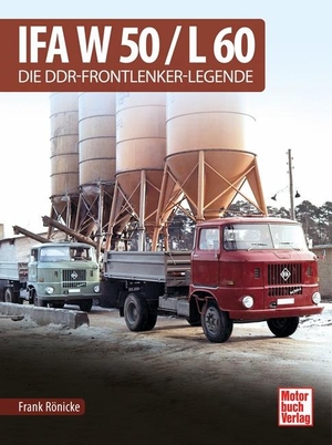 Rönicke, Frank. IFA W 50 / L 60 - Die DDR-Frontlenker-Legende. Motorbuch Verlag, 2020.