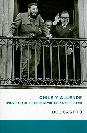 Castro, Fidel. Chile Y Allende. Ocean Press, 2009.