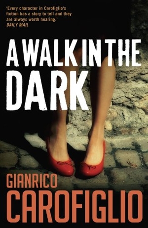 Carofiglio, Gianrico. A Walk in the Dark. Bitter Lemon Press, 2010.