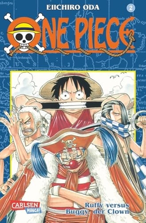Oda, Eiichiro. One Piece 02. Ruffy versus Buggy, der Clown - Piraten, Abenteuer und der größte Schatz der Welt!. Carlsen Verlag GmbH, 2001.