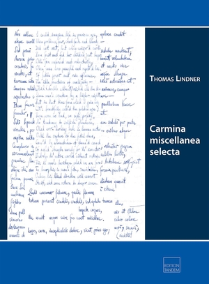 Lindner, Thomas. Carmina miscellanea selecta. Edition Tandem, 2023.