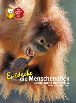 Wilms, Thomas / Agnes Wilms. Entdecke die Menschenaffen - Gorilla, Orang-Utan und Co. NTV Natur und Tier-Verlag, 2017.