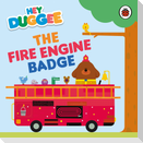 Hey Duggee: The Fire Engine Badge