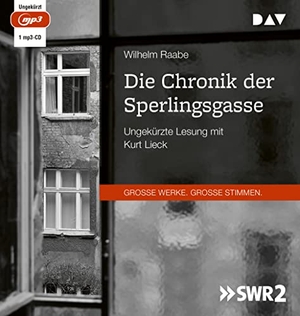 Raabe, Wilhelm. Die Chronik der Sperlingsgasse - Ungekürzte Lesung mit Kurt Lieck (1 mp3-CD). Audio Verlag Der GmbH, 2022.