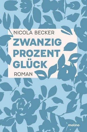 Becker, Nicola. Zwanzig Prozent Glück. Molino GmbH, 2026.
