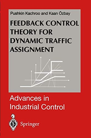 Kachroo, Pushkin / Kaan Ozbay. Feedback Control Theory for Dynamic Traffic Assignment. Springer, 2011.