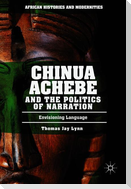 Chinua Achebe and the Politics of Narration