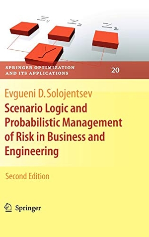 Solojentsev, Evgueni D.. Scenario Logic and Probabilistic Management of Risk in Business and Engineering. Springer US, 2008.