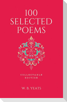 100 Selected Poems, W. B. Yeats: Collectable Hardbound Edition