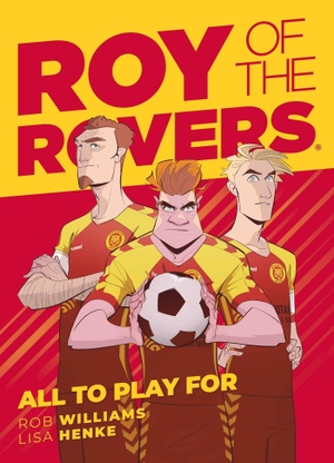 Williams, Rob. Roy of the Rovers - All To Play For. Simon & Schuster UK Ltd, 2020.