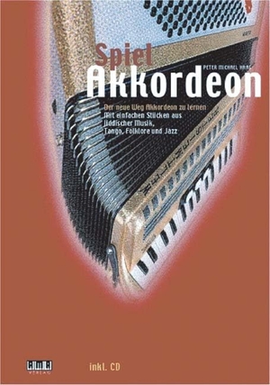 Haas, Peter Michael. Spiel Akkordeon - Der neue Weg Akkordeon zu lernen. Mit einfachen Stücken aus jiddischer Musik, Tango, Folklore und Jazz. Ama Verlag, 2000.
