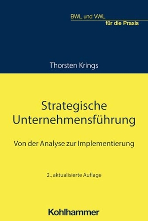 Krings, Thorsten. Strategische Unternehmensführung - Von der Analyse zur Implementierung. Kohlhammer W., 2024.