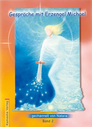 Natara. Gespräche mit Erzengel Michael 2. Kamasha Verlag, 2004.
