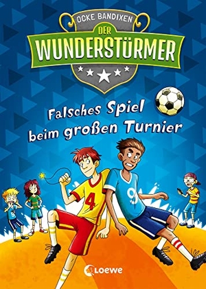 Bandixen, Ocke. Der Wunderstürmer (Band 7) - Falsches Spiel beim großen Turnier - Lustiges Fußballbuch für Kinder ab 9 Jahren. Loewe Verlag GmbH, 2022.