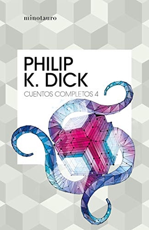 Dick, Philip K.. Cuentos completos IV. Minotauro, 2020.