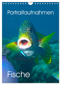 Portraitaufnahmen - Fische (Wandkalender 2024 DIN A4 hoch), CALVENDO Monatskalender