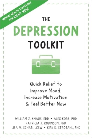 Korb, Alex / Strosahl, Kirk D. et al. The Depression Toolkit - Quick Relief to Improve Mood, Increase Motivation, and Feel Better Now. New Harbinger Publications, 2022.