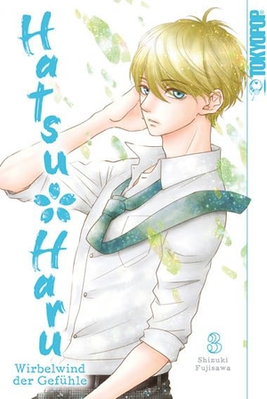 Fujisawa, Shizuki. Hatsu Haru - Wirbelwind der Gefühle 03. TOKYOPOP GmbH, 2022.