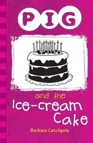 Catchpole Barbara. Pig and the Ice-Cream Cake. Ransom Publishing, 2019.