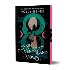 Renee, Holly. A Kingdom of Venom and Vows (Deluxe Edition). Sourcebooks, 2025.