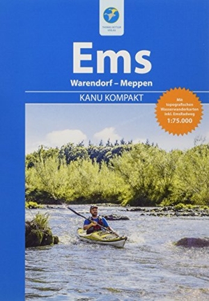 Hennemann, Michael. Kanu Kompakt Ems - Warendorf - Meppen mit topografischen Wasserwanderkarten. Kettler, Thomas, 2018.