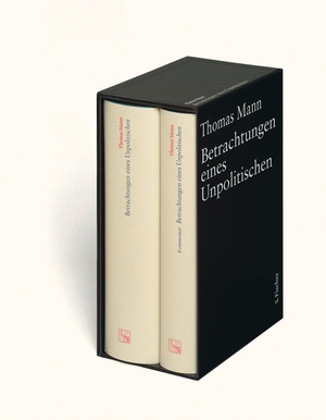 Mann, Thomas. Betrachtungen eines Unpolitischen. Große kommentierte Frankfurter Ausgabe. FISCHER, S., 2009.