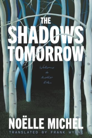 Michel, Noelle / Frank Wynne. The Shadows Tomorrow. Simon + Schuster LLC, 2026.