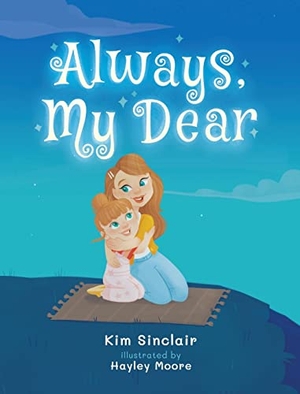 Sinclair, Kim. Always My Dear. Kimberly Sinclair, 2021.