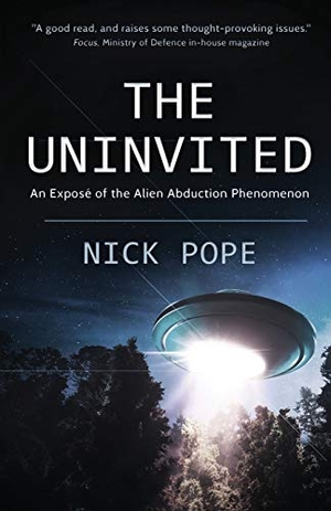 Pope, Nick. THE UNINVITED - An exposé of the alien abduction phenomenon. Lume Books, 2020.