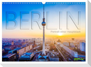 Berlin - Portrait einer Hauptstadt (Wandkalender 2024 DIN A3 quer), CALVENDO Monatskalender